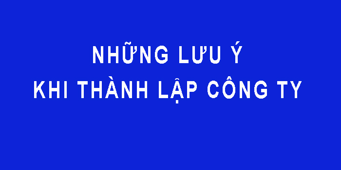 Nhung Luu Y Khi Thanh Lap Cong Ty